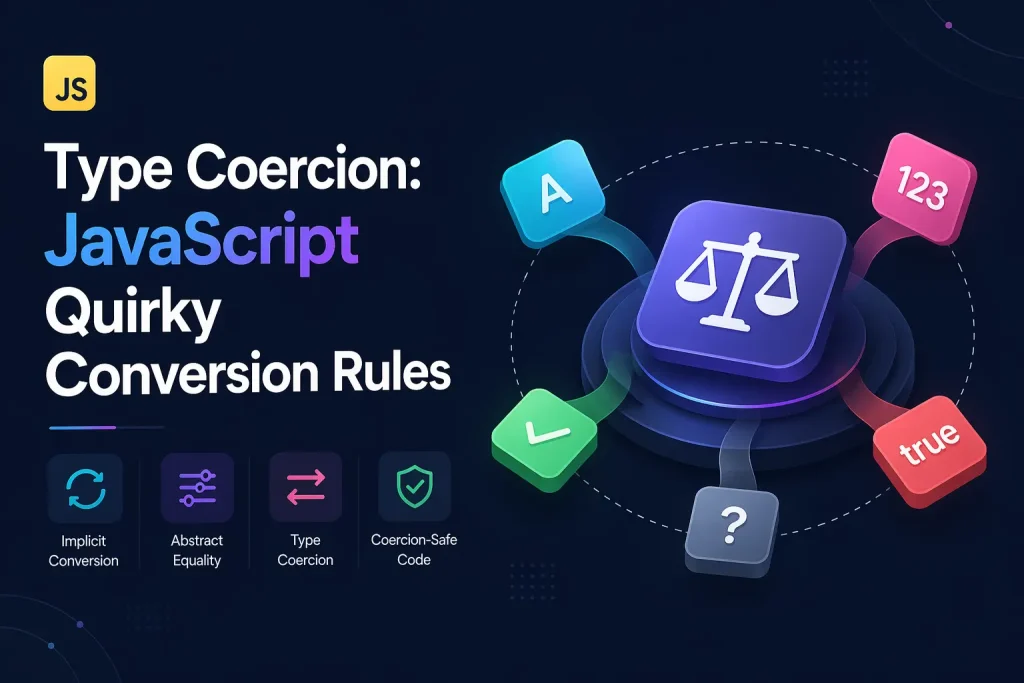 Type Coercion: JavaScript Quirky Conversion Rules